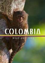 Watch Colombia: Wild and Free FMoviesFree