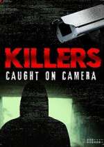 Watch Killers: Caught on Camera FMoviesFree