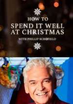 Watch How to Spend It Well at Christmas with Phillip Schofield FMoviesFree