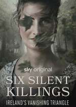 Watch Six Silent Killings: Ireland's Vanishing Triangle FMoviesFree