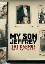 Watch My Son Jeffrey: The Dahmer Family Tapes FMoviesFree