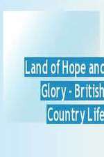 Watch Land of Hope and Glory British Country Life FMoviesFree