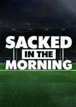 Watch Sacked in the Morning FMoviesFree