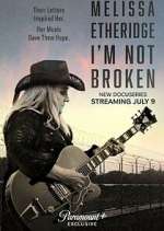 Watch Melissa Etheridge: I'm Not Broken FMoviesFree