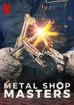 Watch Metal Shop Masters FMoviesFree