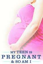 Watch My Teen Is Pregnant and So Am I FMoviesFree