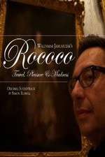 Watch Rococo: Travel, Pleasure, Madness FMoviesFree