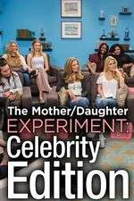 Watch The Mother/Daughter Experiment: Celebrity Edition FMoviesFree
