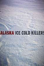 Watch Alaska Ice Cold Killers FMoviesFree