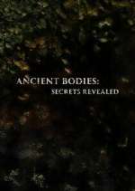 Watch Ancient Bodies: Secrets Revealed FMoviesFree