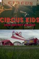 Watch Circus Kids: Our Secret World FMoviesFree