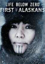 Watch Life Below Zero: First Alaskans FMoviesFree