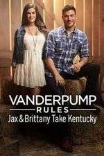 Watch Vanderpump Rules: Jax & Brittany Take Kentucky FMoviesFree