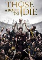 Watch Those About to Die FMoviesFree