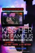 Watch Kiss Her Im Famous FMoviesFree