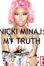 Watch Nicki Minaj My Truth FMoviesFree