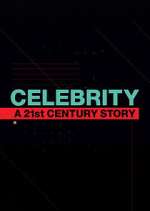 Watch Celebrity: A 21st-Century Story FMoviesFree