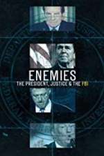 Watch Enemies: The President, Justice & The FBI FMoviesFree