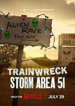 Watch Trainwreck: Storm Area 51 FMoviesFree