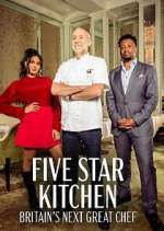 Watch Five Star Kitchen: Britain's Next Great Chef FMoviesFree