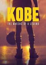Watch Kobe: The Making of a Legend FMoviesFree