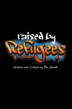 Watch Raised by Refugees FMoviesFree
