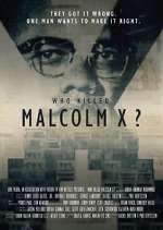 Watch Who Killed Malcolm X? FMoviesFree