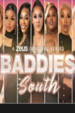 Watch Baddies South FMoviesFree