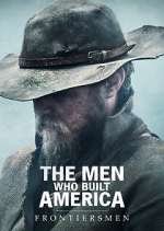 Watch The Men Who Built America: Frontiersmen FMoviesFree