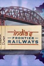 Watch Indias Frontier Railways FMoviesFree
