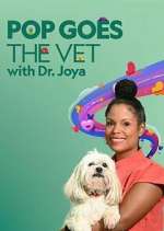 Watch Pop Goes the Vet with Dr. Joya FMoviesFree