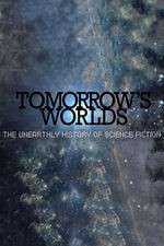 Watch Tomorrow's Worlds: The Unearthly History of Science Fiction FMoviesFree