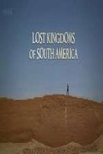 Watch Lost Kingdoms of South America FMoviesFree