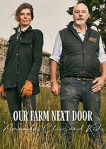 Watch Our Farm Next Door: Amanda, Clive and Kids FMoviesFree