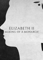Watch Elizabeth II: Making of a Monarch FMoviesFree
