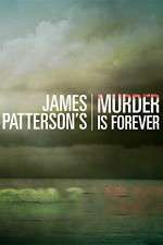 Watch James Pattersons Murder Is Forever FMoviesFree