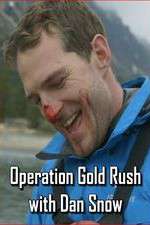 Watch Operation Gold Rush with Dan Snow FMoviesFree