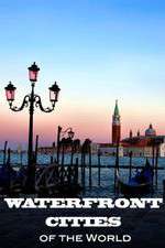 Watch Waterfront Cities of the World FMoviesFree