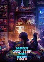 Watch Greatest Geek Year Ever: 1982 FMoviesFree