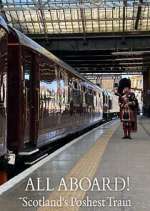 Watch All Aboard! Scotland\'s Poshest Train FMoviesFree
