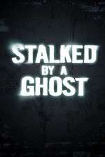 Watch Stalked By A Ghost FMoviesFree