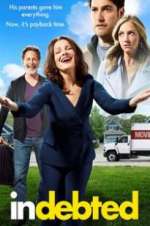 Watch Indebted FMoviesFree
