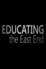 Watch Educating the East End FMoviesFree