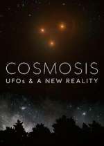 Watch Cosmosis: UFOs & A New Reality FMoviesFree