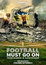 Watch Football Must Go On FMoviesFree