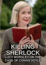 Watch Killing Sherlock: Lucy Worsley on the Case of Conan Doyle FMoviesFree