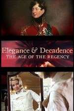 Watch Elegance and Decadence: The Age of the Regency FMoviesFree