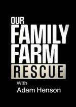 Watch Our Family Farm Rescue with Adam Henson FMoviesFree