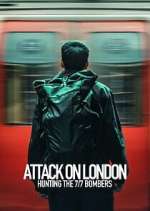 Watch Attack on London: Hunting the 7/7 Bombers FMoviesFree