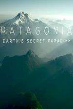 Watch Patagonia Earths Secret Paradise FMoviesFree